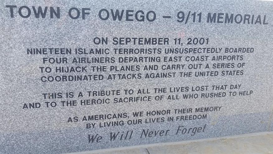 Members of a New York Muslim group called the Islamic Organization of the Southern Tier took offense to a new Owego, New York, memorial created to honor Americans who died in the September 11, 2001, terrorist attacks. IOST representatives fired off a letter to Owego city leaders, communicating they believe words engraved in the granite memorial would encourage hatred toward Muslims.