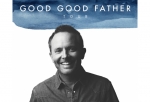 Chris Tomlin's new Good Good Father Tour will feature Matt Maher